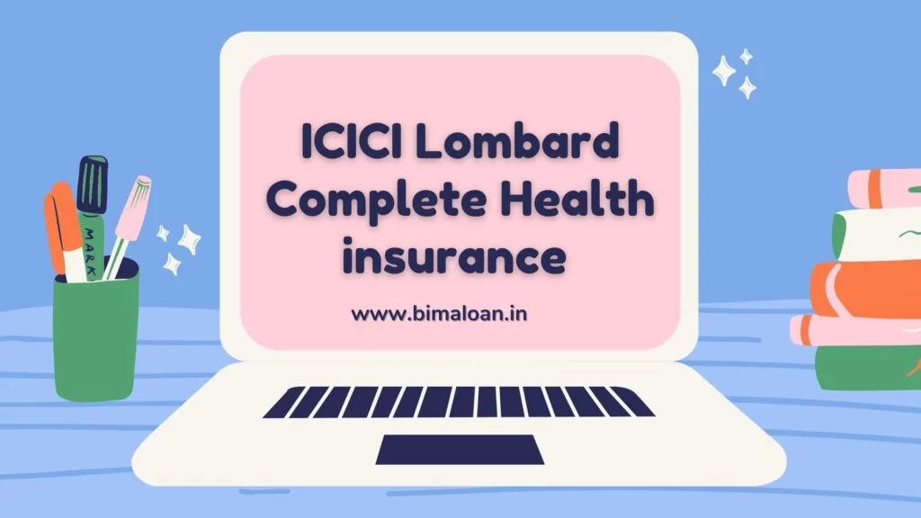 ICICI Lombard Complete Health insurance