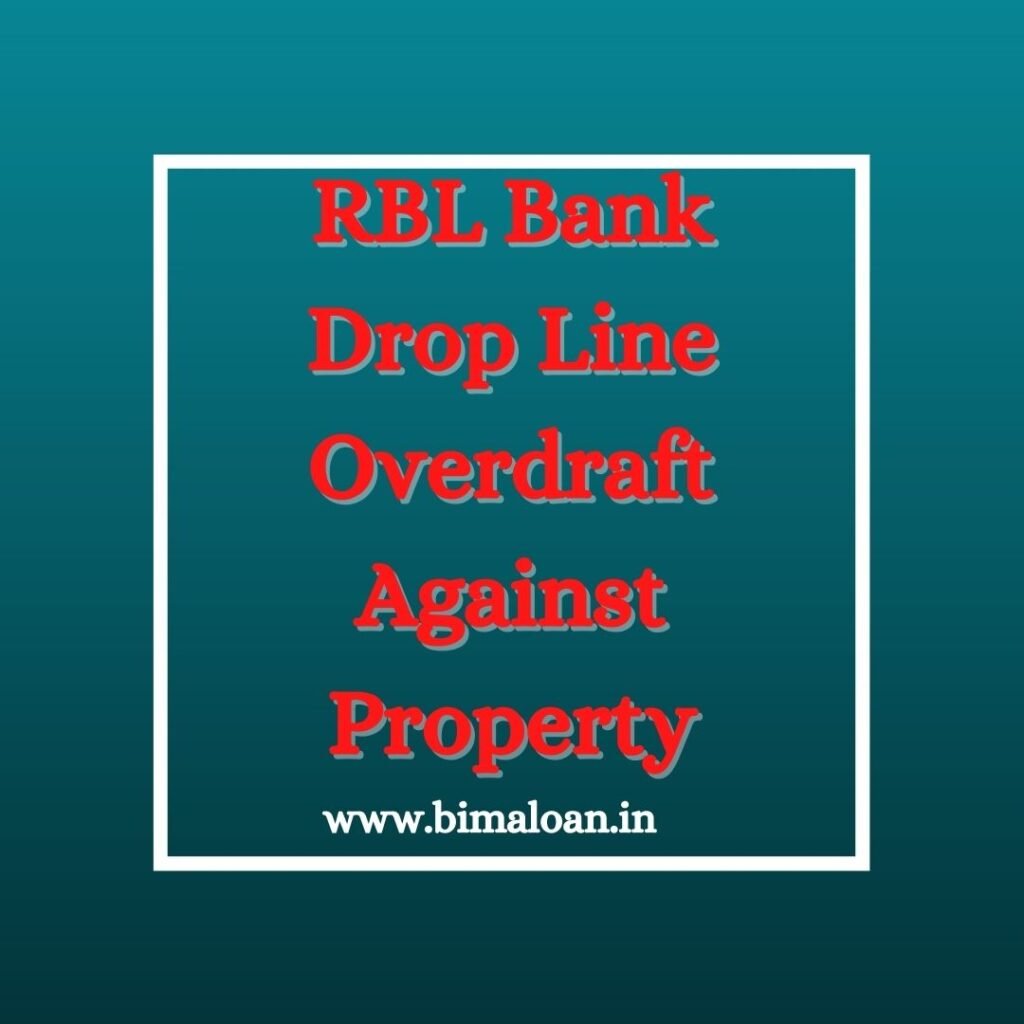 RBL Bank Drop Line Overdraft Against Property 