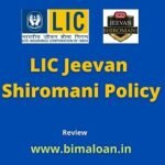 LIC Jeevan Shiromani Policy: Best & High Return Investment Plan @2021