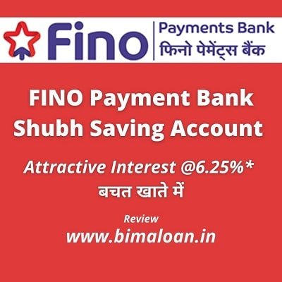 FINO Payment Bank Shubh Saving Account : Attractive Interest @6.25%* बचत खाते में .