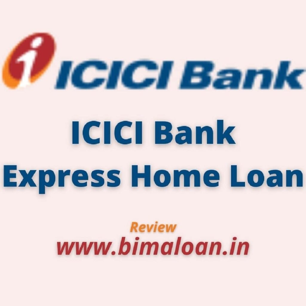 ICICI Bank Express Home Loan : Attractive ब्याजदर 6.75% से प्रारम्भ |