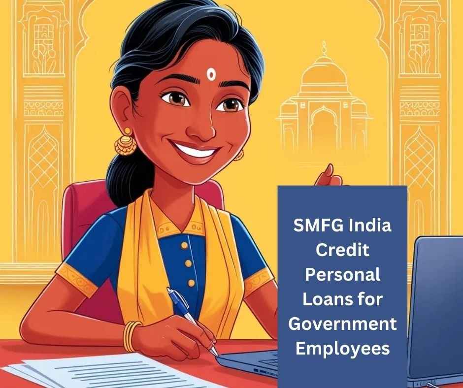 SMFG India Credit Personal Loans for Government Employees : अवलोकन और लाभ.